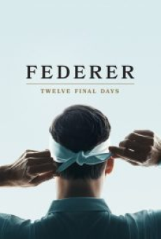 Federer Twelve Final Days (2024)