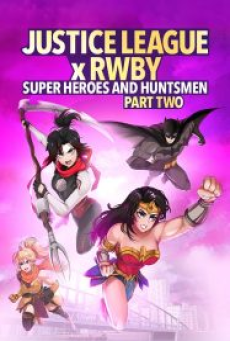 Justice League x RWBY Super Heroes & Huntsmen Part Two (2023)