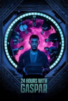 24 Hours with Gaspar (2023) 24 ชั่วโมงกับแกสปาร์