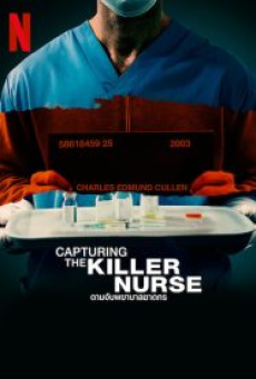 Capturing the Killer Nurse (2022) ตามจับพยาบาลฆาตกร