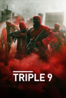 Triple 9 (2016) ยกขบวนปล้น