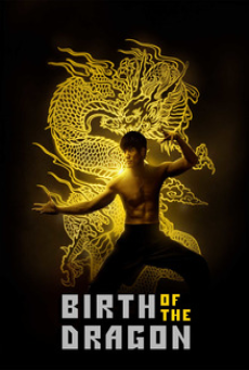 Birth of the Dragon (2017) บรูซลี มังกรผงาดโลก