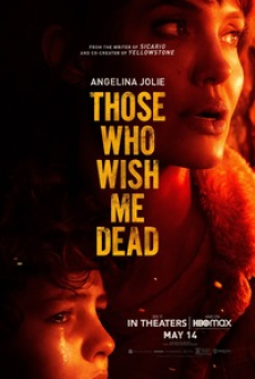 Those Who Wish Me Dead (2021) ใครสั่งเก็บตาย
