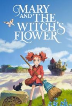 Mary and The Witch’s Flower (2017) แมรี่ผจญแดนแม่มด