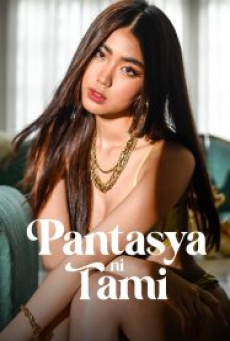 Pantasya ni Tami (2024) ปันตาสยา นิ ทามี