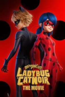 Miraculous Ladybug & Cat Noir The Movie (2023) ฮีโร่มหัศจรรย์ เลดี้บัก และ แคทนัวร์