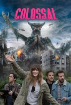 Colossal (2016) คอลอสซาน ทั้งจักรวาลเป็นของเธอ