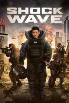 Shock Wave (2017) คนคมล่าระเบิดเมือง